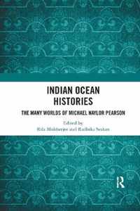 Indian Ocean Histories: The Many Worlds of Michael Naylor Pearson