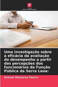 Uma investigacao sobre a eficacia da avaliacao do desempenho a partir das percepcoes dos funcionarios da Funcao Publica da Serra Leoa