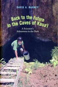 Back to the Future in the Caves of Kaua'i