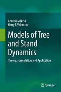 Models of Tree and Stand Dynamics: Theory, Formulation and Application