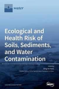 Ecological and Health Risk of Soils, Sediments, and Water Contamination