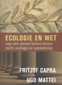 Ecologie en wet. Naar een nieuwe balans tussen recht, ecologie en samenleving