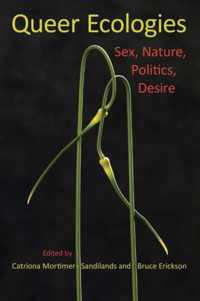 Queer Ecologies: Sex, Nature, Politics, Desire