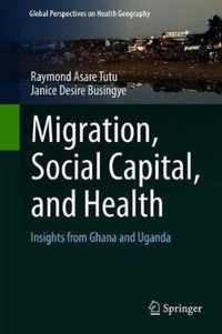 Migration, Social Capital, and Health