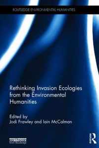 Rethinking Invasion Ecologies from the Environmental Humanities