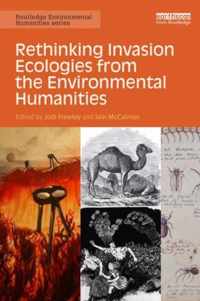 Rethinking Invasion Ecologies from the Environmental Humanities