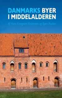 Danmarks Byer I Middelalderen / Denmark's Cities During The Middle Ages