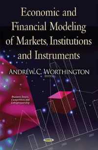 Economic & Financial Modeling of Markets, Institutions & Instruments