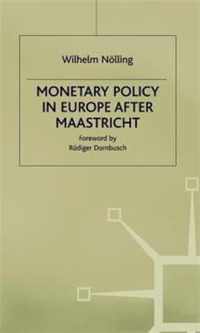 Monetary Policy in Europe after Maastricht