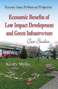 Economic Benefits of Low-Impact Development & Green Infrastructure