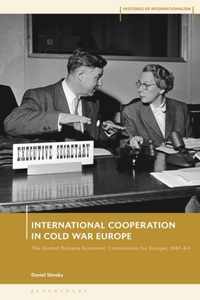 International Cooperation in Cold War Europe