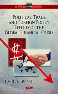 Political, Trade & Foreign Policy Effects of the Global Financial Crisis