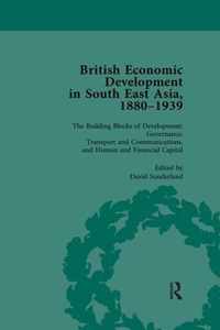 British Economic Development in South East Asia, 1880 - 1939, Volume 3: The Building Blocks of Development