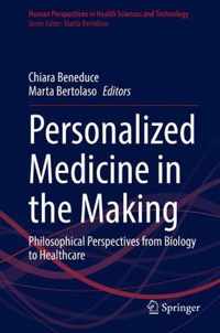 Personalized Medicine in the Making: Philosophical Perspectives from Biology to Healthcare