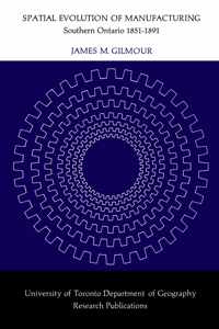 Spatial Evolution of Manufacturing in Southern Ontario, 1851-91