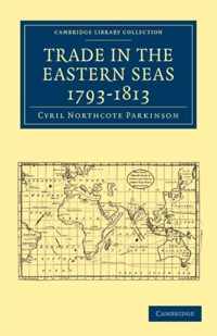 Trade in the Eastern Seas 1793-1813