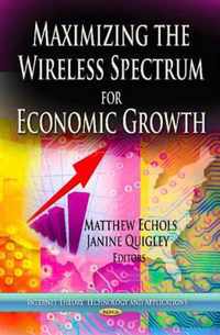 Maximizing the Wireless Spectrum for Economic Growth