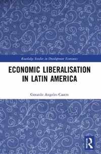 Economic Liberalisation in Latin America