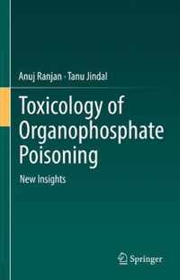 Toxicology of Organophosphate Poisoning