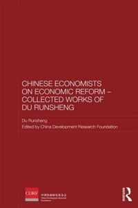 Chinese Economists on Economic Reform - Collected Works of Du Runsheng