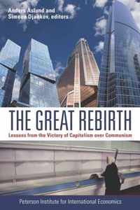 The Great Rebirth - Lessons from the Victory of Capitalism over Communism