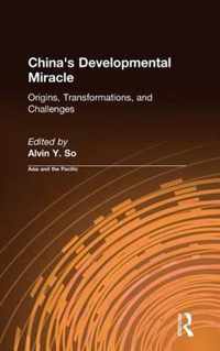 China's Developmental Miracle: Origins, Transformations, and Challenges