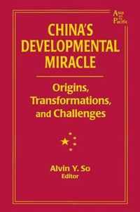 China's Developmental Miracle: Origins, Transformations, and Challenges