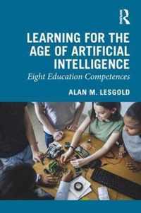 Learning for the Age of Artificial Intelligence