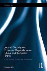 Japan's Security and Economic Dependence on China and the United States