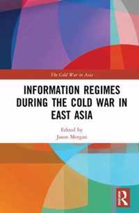 Information Regimes During the Cold War in East Asia