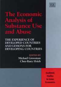 The Economic Analysis of Substance Use and Abuse  The Experience of Developed Countries and Lessons for Developing Countries