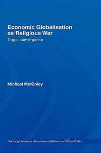 Economic Globalisation as Religious War