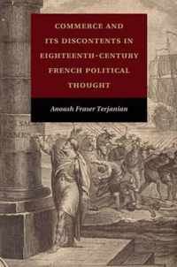 Commerce and Its Discontents in Eighteenth-Century French Political Thought