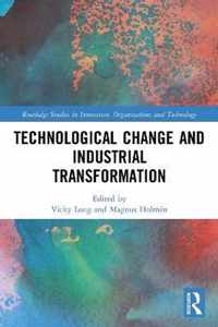 Technological Change and Industrial Transformation