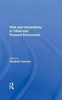 Risk And Uncertainty In Tribal And Peasant Economies