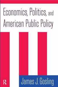 Economics, Politics, and American Public Policy