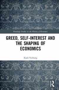 Greed, Self-Interest and the Shaping of Economics