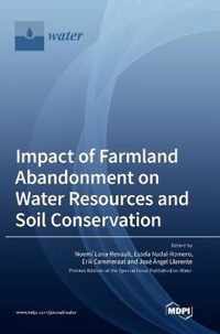 Impact of Farmland Abandonment on Water Resources and Soil Conservation