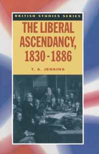 The Liberal Ascendancy, 1830-1886