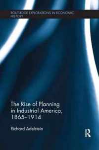 The Rise of Planning in Industrial America, 1865-1914