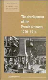 The Development of the French Economy 1750-1914