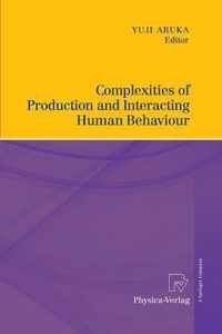 Complexities of Production and Interacting Human Behaviour