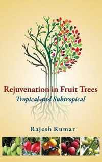 Rejuvenation in Fruit Trees: Tropical and Subtropical