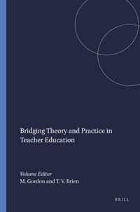 Bridging Theory and Practice in Teacher Education