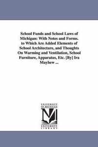 School Funds and School Laws of Michigan