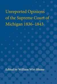 Unreported Opinions of the Supreme Court of Michigan 1836-1843