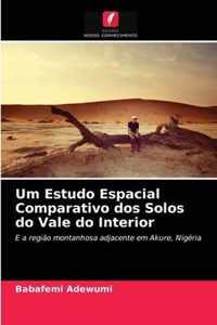 Um Estudo Espacial Comparativo dos Solos do Vale do Interior