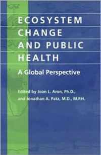 Ecosystem Change and Public Health