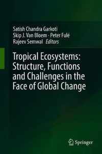 Tropical Ecosystems Structure Functions and Challenges in the Face of Global C