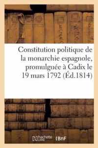 Constitution Politique de la Monarchie Espagnole, Promulguee A Cadix Le 19 Mars 1792